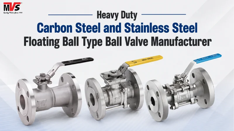 Heavy Duty Carbon Steel and Stainless Steel Floating Ball Type Ball Valve Manufacturer