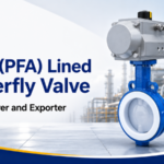 Trusted PTFE (PFA) Lined Butterfly Valve Manufacturer and Exporter