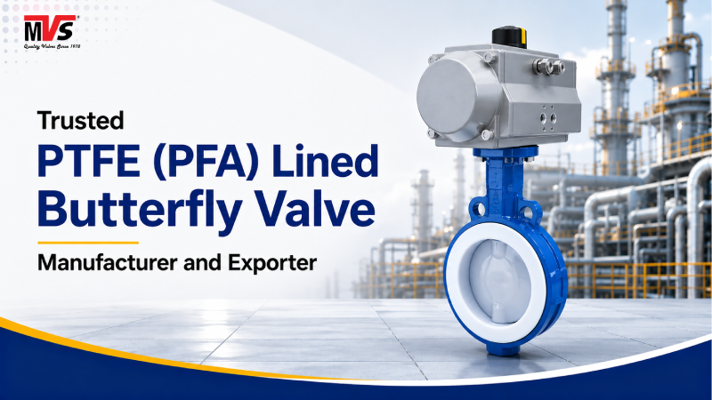 Trusted PTFE (PFA) Lined Butterfly Valve Manufacturer and Exporter