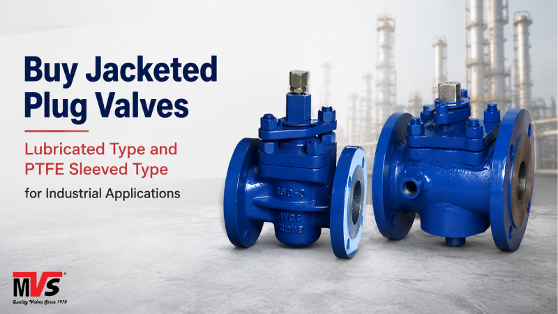 Buy Jacketed Plug Valves Lubricated Type and PTFE Sleeved Type for Industrial Applications