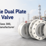 Reliable Dual Plate Check Valve Class 150, Class 300, Class 600 Manufacturer