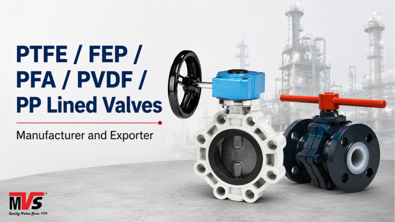 PTFE / FEP / PFA / PVDF / PP Lined Valves Manufacturer and Exporter