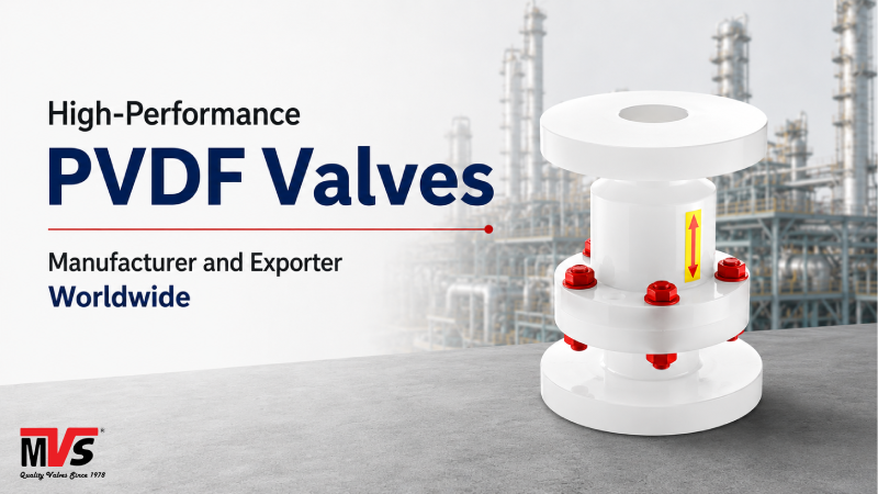 High-Performance PVDF Valves Manufacturer and Exporter Worldwide