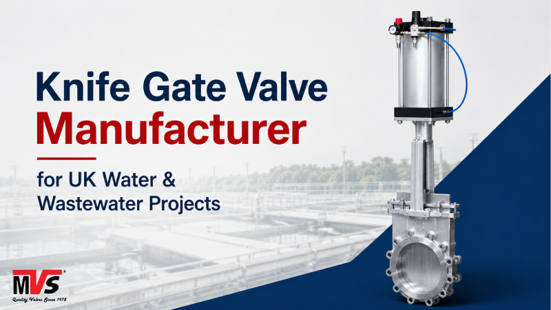 Knife Gate Valve Manufacturer for UK Water & Wastewater Projects