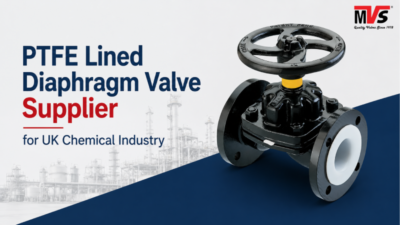 PTFE Lined Diaphragm Valve Supplier for UK Chemical Industry