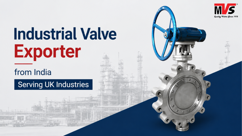 Industrial Valve Exporter from India Serving UK Industries