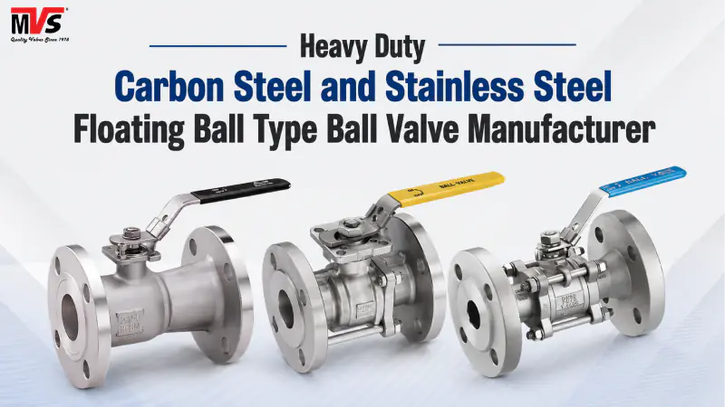 Heavy Duty Carbon Steel and Stainless Steel Floating Ball Type Ball Valve Manufacturer
